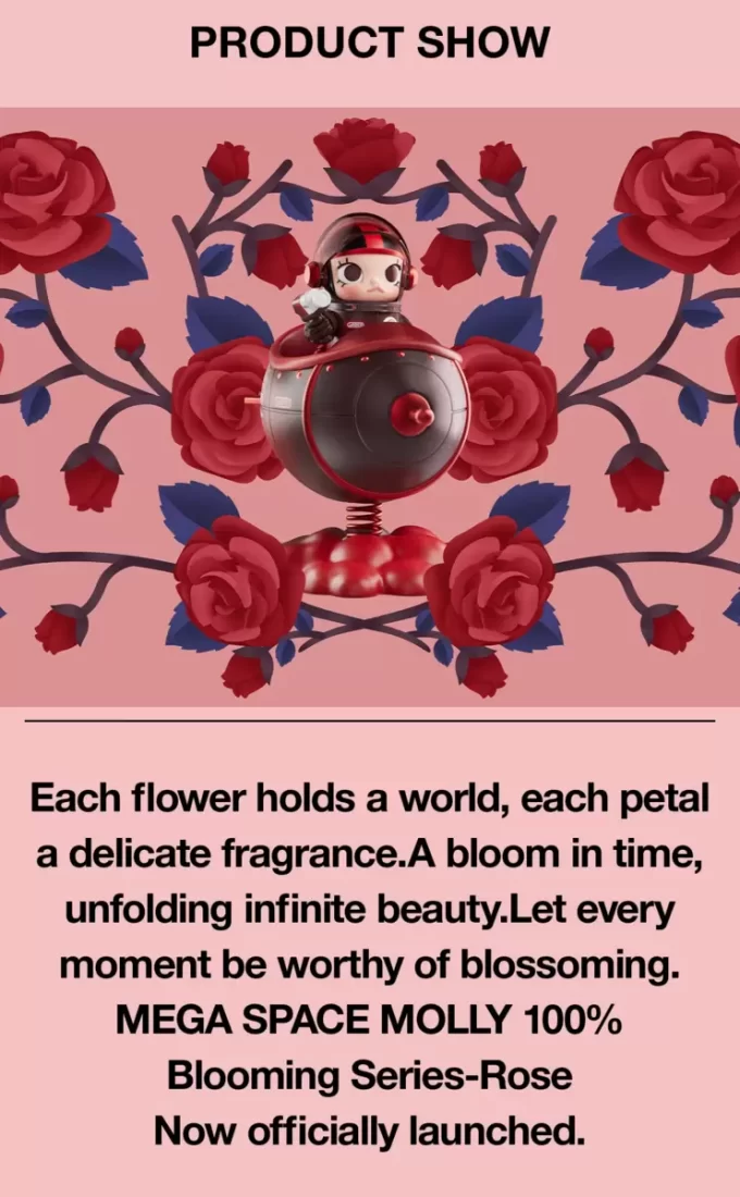 MEGA SPACE MOLLY 100% Blooming Series-Rose